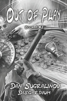 Out of Play (Disgardium Book #11): LitRPG Series 8076197295 Book Cover