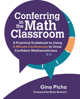 Conferring in the Math Classroom: A Practical Guidebook to Using 5-Minute Conferences to Grow Confident Mathematicians 1625315139 Book Cover