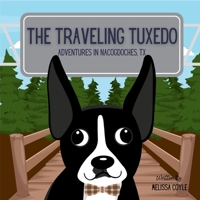 The Traveling Tuxedo: Adventures in Nacogdoches, TX 1968450041 Book Cover