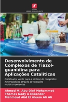 Desenvolvimento de Complexos de Tiazol-guanidina para Aplicações Catalíticas (Portuguese Edition) 6208378249 Book Cover