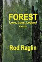 FOREST - Love, Loss, Legend 1511601574 Book Cover