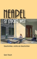 Neapel ist (nicht) weit: Geschichten, nichts als Geschichten (German Edition) 3758317738 Book Cover