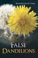 False Dandelions 1478273720 Book Cover