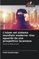 L'Islam nel sistema mondiale moderno: Uno sguardo da una prospettiva lacaniana (Italian Edition) 6207880994 Book Cover