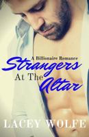 Strangers at the Altar: A Billionaire Romance 1533082197 Book Cover