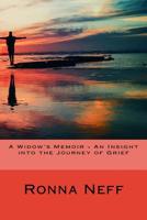 A Widow's Memoir - an Insight into the Journey of Grief 1545422044 Book Cover
