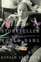 Storyteller: The Authorized Biography of Roald Dahl 1416550828 Book Cover