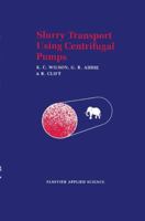 Slurry Transport Using Centrifugal Pumps 1851667458 Book Cover