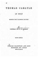 Thomas Carlyle: An Essay, Reprinted From 'Blackwood's Magazine 1018891471 Book Cover