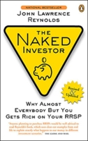 The Naked Investor: Why Almost Everybody But You Gets Rich on Your RRSP 0143016237 Book Cover