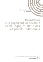L'Engagement bénévole: entre logiques altruistes et profits individuels (French Edition) 2753905088 Book Cover