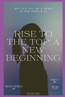 Rise To The Top: A New Beginning B0C79R59NC Book Cover