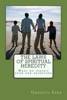 The Laws of Spiritual Heredity: What We Inherit From Our Ancestors 1453660224 Book Cover