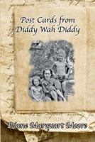 Post Cards from Diddy Wah Diddy 0984891536 Book Cover
