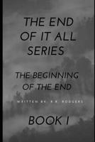The Beginning of The End (The End of It All, #1) 1092627073 Book Cover