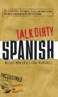 Talk Dirty Spanish 1598697684 Book Cover
