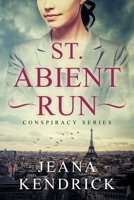 ST. ABIENT RUN: CONSPIRACY SERIES 1952406056 Book Cover