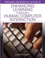 Enhancing Learning Through Human Computer Interaction 1599043289 Book Cover