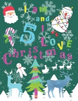 I am 5 and I Love Christmas: I am Five and I Love Christmas Coloring Book with Sketching Pages Every 4th Page. Great for Hours of Fun Coloring Doodling and Drawing. 1705933300 Book Cover