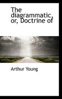 The Diagrammatic, Or, Doctrine of 0526857927 Book Cover