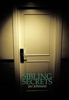 Sibling Secrets 1452095965 Book Cover