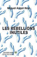 Les Rébellions inutiles 238406035X Book Cover