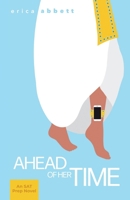 Ahead of Her Time: An SAT Vocabulary Novel 173409401X Book Cover
