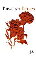 flowers + flames 1726210545 Book Cover
