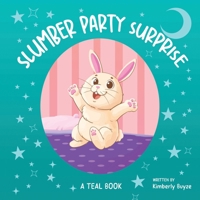 Slumber Party Surprise: A Teal Book (The Teal Books) B0H6M7BZSJ Book Cover