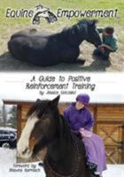 Equine Empowerment: A Guide To Positive Reinforcement Training 0692181717 Book Cover