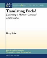 Translating Euclid: Designing a Human-Centered Mathematics 3031010728 Book Cover