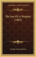 The Son Of A Prophet 1279467312 Book Cover