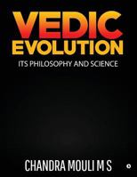 Vedic Evolution: Its Philosophy and Science 1644295245 Book Cover