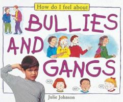 Bullies and Gangs (How Do I Feel about) 0761308075 Book Cover