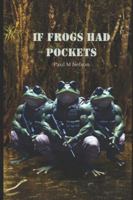 If Frogs Had Pockets B0FZLD52VG Book Cover