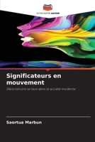 Significateurs en mouvement: Déconstruire la race dans la société moderne (French Edition) 6207663489 Book Cover