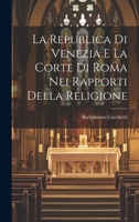 La Republica Di Venezia E La Corte Di Roma Nei Rapporti Della Religione 1021343056 Book Cover