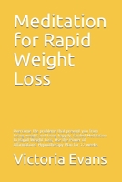 Meditation for Rapid Weight Loss: Overcome the problems that prevent you from losing weight and living happily. Guided Meditation to Rapid Weight Loss, Use the Power of Affirmations. Hypnotherapy Plan B08LNH6DMY Book Cover