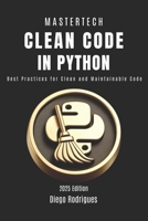 CLEAN CODE IN PYTHON: Best Practices for Clean and Maintainable Code B0DWNJPVM8 Book Cover