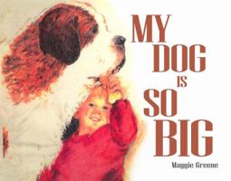 My Dog Is So Big 1480967203 Book Cover