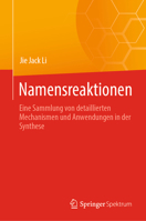 Namensreaktionen: Eine Sammlung von detaillierten Mechanismen und Anwendungen in der Synthese (German Edition) 3031528492 Book Cover