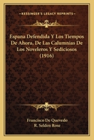 España Defendida y Los Tiempos de Ahora, de las Calumnias de los Noveleros y Sediciosos 1015482562 Book Cover
