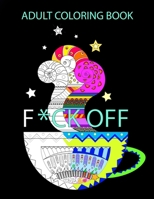 Adult Coloring Book: A Swear Word Coloring Book for Adults B08P5HZ4R7 Book Cover