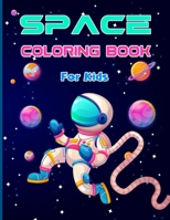 Space Coloring Book For Kids: Illustrations With Science Facts About The Solar System & Space Exploration B09T66214V Book Cover