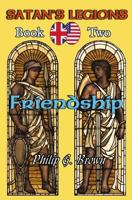 Satan's Legions Book 2: Friendship 0993246141 Book Cover