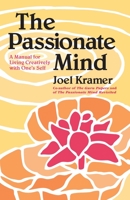 The Passionate Mind: A Manual for Living Creatively with One's Self 0938190121 Book Cover
