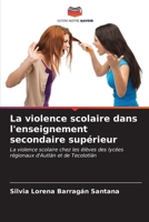La violence scolaire dans l'enseignement secondaire supérieur (French Edition) 6206644677 Book Cover
