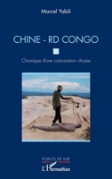 Chine - RD Congo. Chronique d'une colonisation choisie (Points de Vue) (French Edition) 2343193320 Book Cover