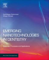 Emerging Nanotechnologies in Dentistry: Processes, Materials and Applications 1455778621 Book Cover