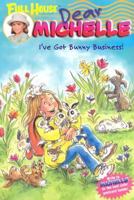 Full House: Dear Michelle #4: I've Got Bunny Business!: (I've Got Bunny Business!) (Full House: Dear Michelle) 0060540869 Book Cover